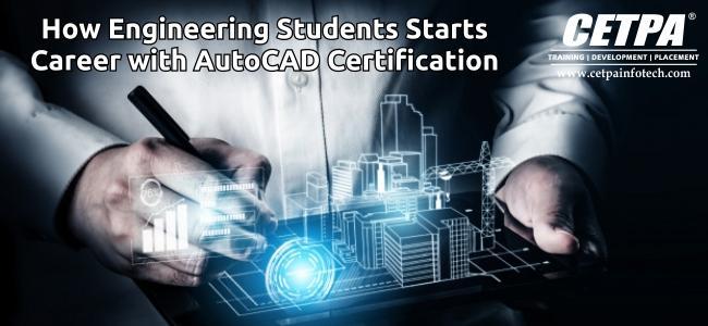 How Engineering Students Starts Carrier with AutoCad Certification