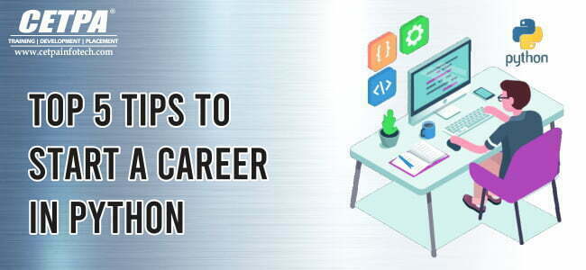 Top 5 Tips To Start Career in Python