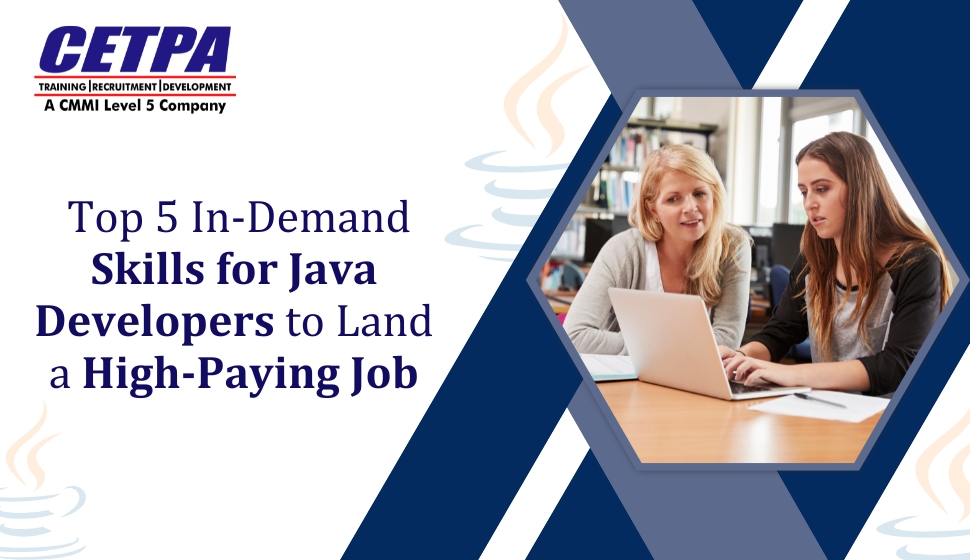 Top 5 In-Demand Skills for Java Developers to Land a High-Paying Job - CETPA Infotech