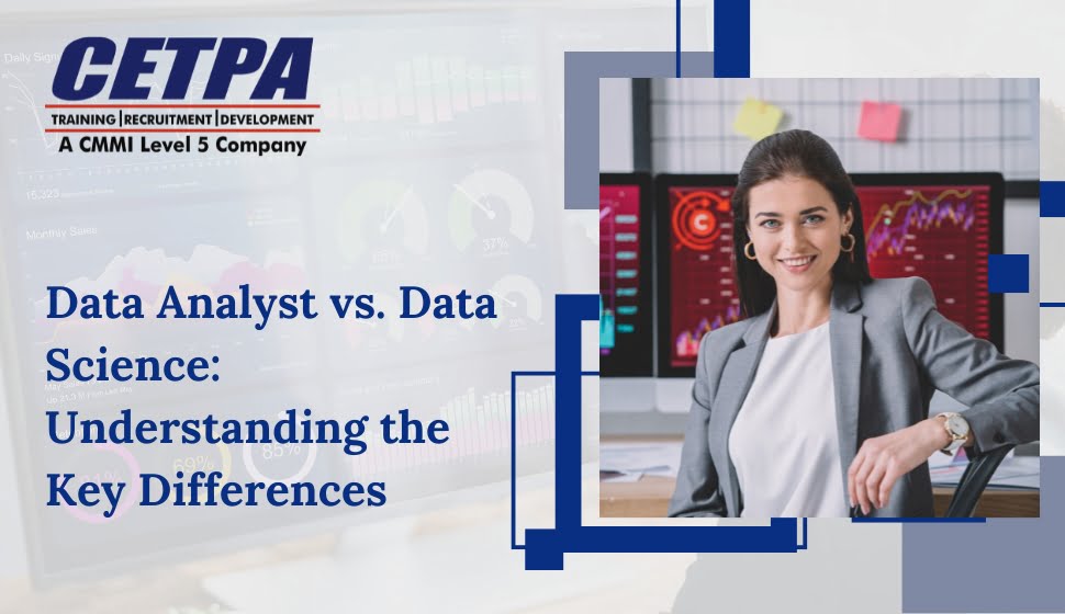 Data Analyst vs. Data Science: Understanding the Key Differences - CETPA Infotech