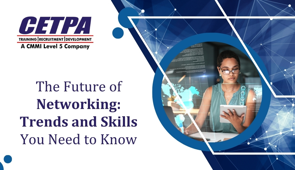 The Future of Networking Trends and Skills You Need to Know - CETPA Infotech